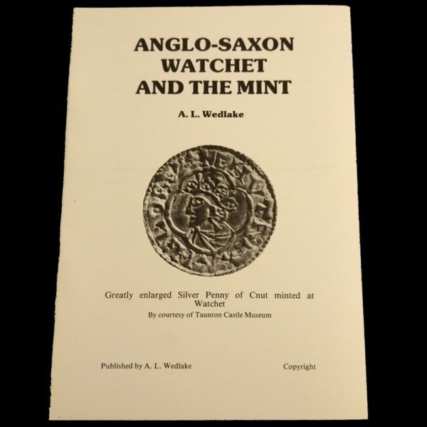Anglo Saxon Watchet and the Mint Published by A.L Wedlake