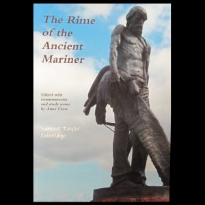 The Rime of the Ancient Mariner By S.T. Coleridge, edited by Ann Crow