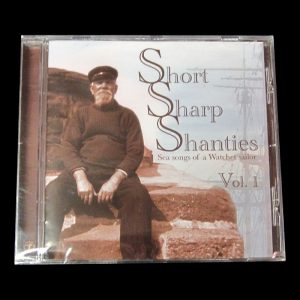 Short Sharp Shanties - Volume 1, Sea songs of a Watchet Sailor CD by Various Artists